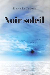 Noir soleil - Francis La Carbona - ebook