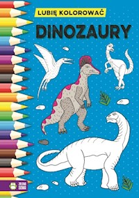 Dinozaury Lubię kolorować -  - książka