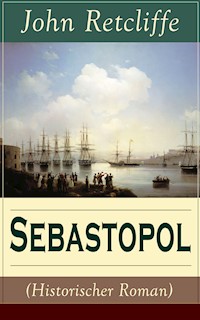 Sebastopol (Historischer Roman) - John Retcliffe - ebook