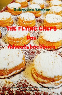 THE FLYING CHEFS Das Adventsbackbuch - Sebastian Kemper - ebook