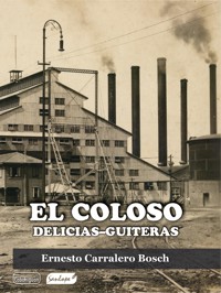 El coloso Delicias-Guiteras - Ernesto Carralero Bosch - ebook
