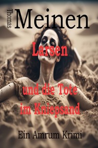 Larsen und die Tote im Kniepsand - Thomas Meinen - ebook