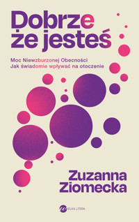 Dobrze, że jesteś - Ziomecka Zuzanna - ebook + książka