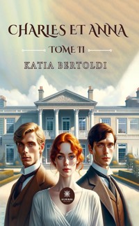 Charles et Anna - Tome 2 - Katia Bertoldi - ebook