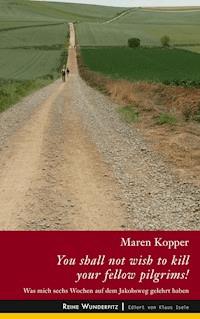 You shall not wish to kill your fellow pilgrims! - Maren Kopper - ebook