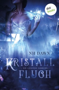 Kristallfluch: Die Legende Ishøghs - NH Dawn - ebook