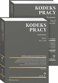 Kodeks pracy. Komentarz. Tom I i II - Michał Barański, Monika Tomaszewska, Jan Piątkowski, Piotr Prusinowski, Marzena Szabłowska-Juckiewicz, Mirosław Włodarczyk, Daniel Książek, Mariusz Lekston, Anna Kosut, Magdalena Kuba, Łukasz Marek Pisarczyk, Krzysztof Stefański, Krzysztof Wojciech Baran, - książka