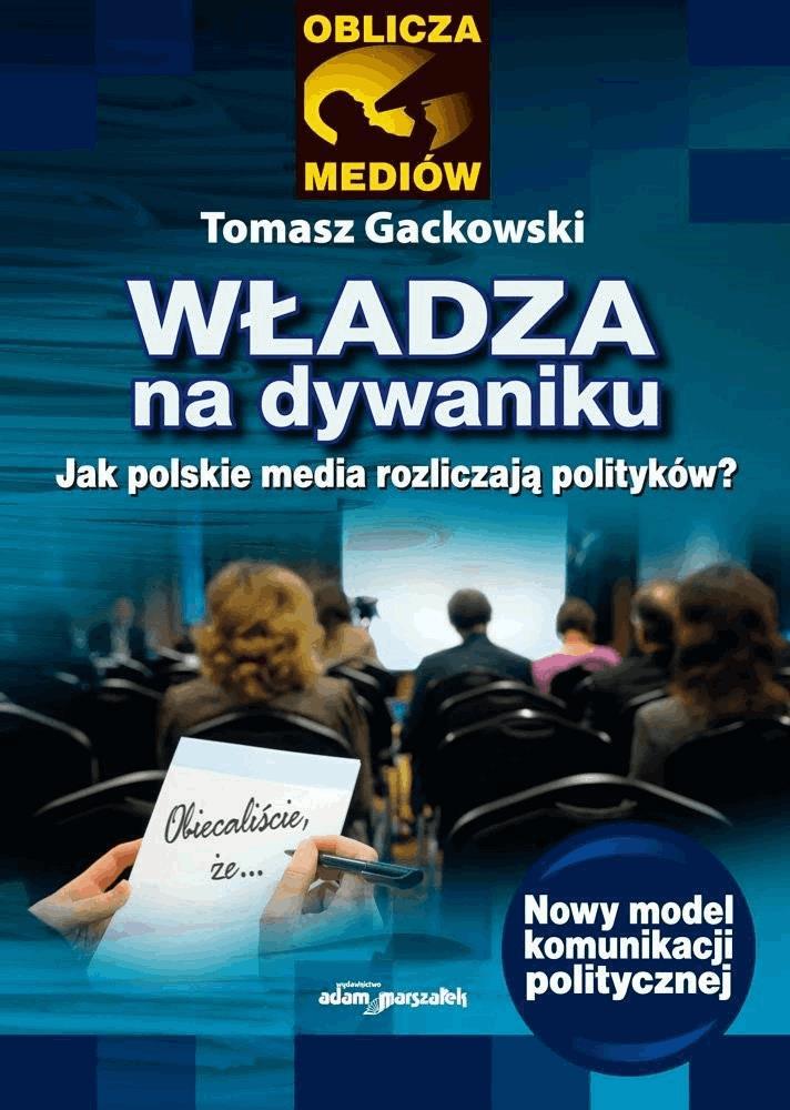 Okładka:Władza na dywaniku. Jak polskie media rozliczają polityków? 