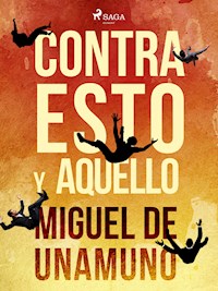 Contra esto y aquello - Miguel de Unamuno - ebook