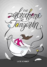 Die zerbrochene Tänzerin - Lucie Schmidt - ebook