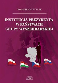 Instytucja prezydenta w państwach Grupy Wyszehradzkiej - Pytlik Bogusław - książka