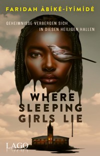 Where Sleeping Girls Lie - Abike-Iyimide Faridah - ebook