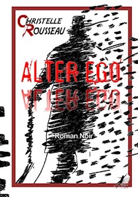Alter Ego - Christelle Rousseau - ebook