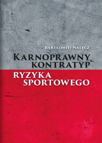 Karnoprawny kontratyp ryzyka sportowego - Nałęcz Bartłomiej - książka