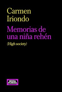Memorias de una niña rehén (High society) - Carmen Iriondo - ebook