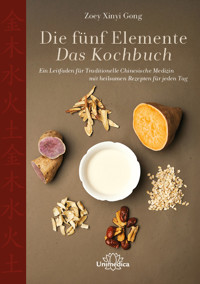 Die fünf Elemente - Das Kochbuch - Zoey Xinyi Gong - ebook