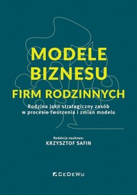 Modele biznesu firm rodzinnych - zbiorowa praca - książka