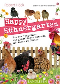 Happy Hühnergarten • Das Buch zur YouTube-Serie - Robert Höck - ebook