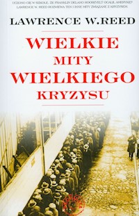Wielkie mity wielkiego kryzysu - Lawrence Reed W. - książka
