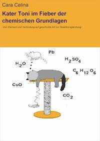 Kater Toni im Fieber der chemischen Grundlagen - Cara Celina - ebook