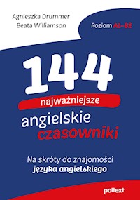 144 najważniejsze angielskie czasowniki - Agnieszka Drummer, Beata Williamson - ebook