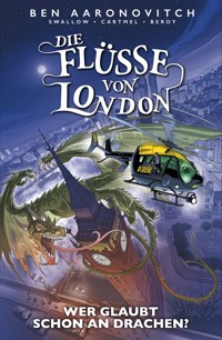 Die Flüsse von London (Band 11) - Wer glaubt schon an Drachen? - Ben Aaronovitch - ebook
