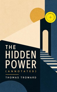 The Hidden Power (Annotated) - thomas  troward - ebook