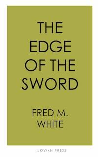 The Edge of the Sword - Fred M White - ebook