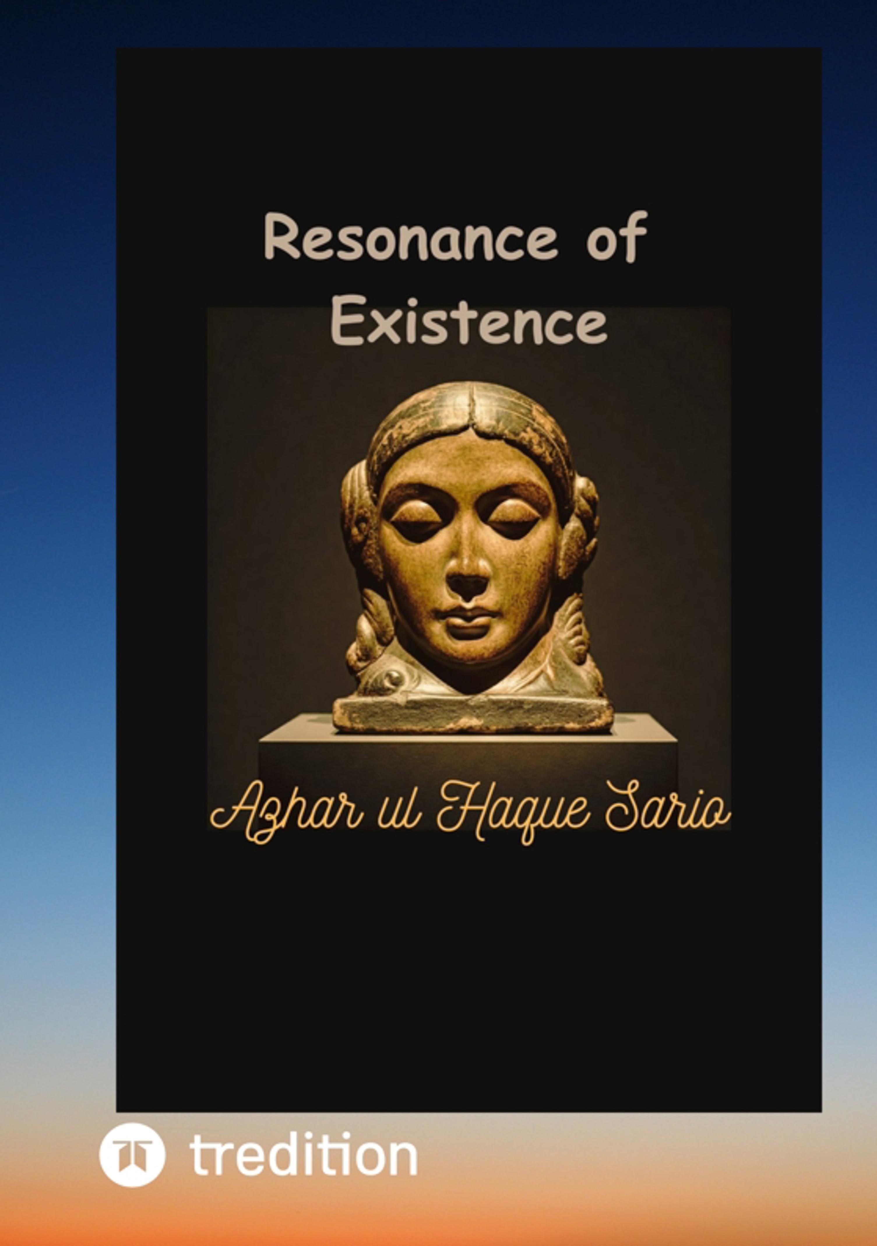 Resonance of Existence