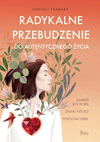 Radykalne przebudzenie do autentycznego życia - Tsabary Shefali - ebook + książka