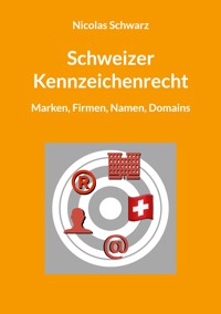 Schweizer Kennzeichenrecht - Nicolas Schwarz - ebook