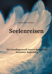 Seelenreisen - Andrea Merle Schwörer - ebook