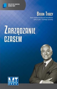 Zarządzanie czasem - Tracy Brian - książka