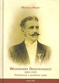 Włodzimierz Demetrykiewicz 1857-1937 - Woźny Marzena - książka