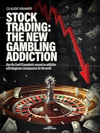 Stock Trading: The New Gambling Addiction - Claude Kramer - ebook