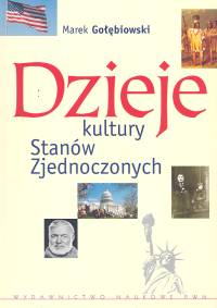 Dzieje kultury Stanów Zjednoczonych - Gołębiowski Marek - książka