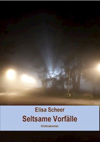 Seltsame Vorfälle - Elisa Scheer - ebook