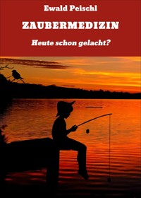 ZAUBERMEDIZIN - Ewald Peischl - ebook