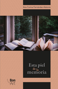 Esta piel de la memoria - Ana Corina Fernández Alatorre - ebook