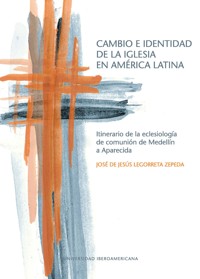 Cambio e identidad de la Iglesia en América Latina - José de Jesús Legorreta Zepeda - ebook