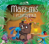 Mały miś i przytulanka Bajki szczęśliwego dzieciństwa -  - książka