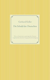 Die Schuld der Deutschen - Gerhard Keller - ebook