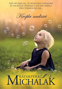 Kropla nadziei - Katarzyna Michalak - ebook + książka