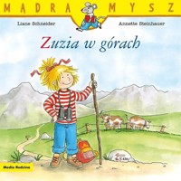 Mądra Mysz. Zuzia w górach - Schneider Liane - książka