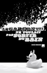 Le garçon qui ne voulait pas sortir du bain - Michaël Perruchoud - ebook