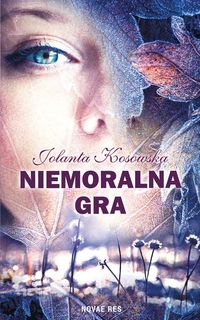 Niemoralna gra - Jolanta Kosowska - książka