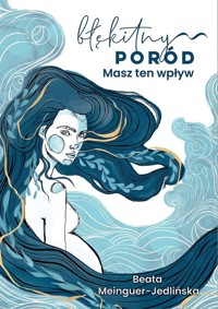Błękitny Poród Masz ten wpływ - Jedlińska Beata - książka