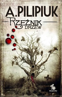 Rzeźnik drzew - Andrzej Pilipiuk - ebook + audiobook + książka
