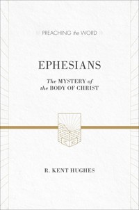 Ephesians (ESV Edition) - R. Kent Hughes - ebook