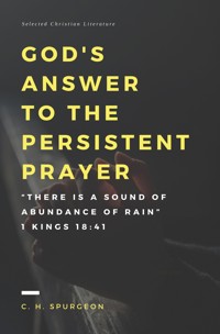 God's answer to the persistent prayer - C. H. Spurgeon - ebook